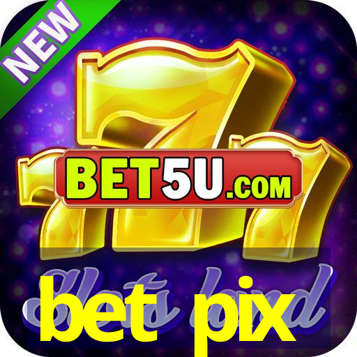 bet pix